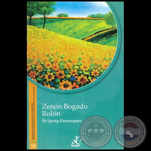 E'ẼPOTY PORAVOPYRE - GRANDES AUTORES DE LA LITERATURA EN GUARAN - Nmero 19 - Autor: ZENN BOGADO ROLN - Ao 1998